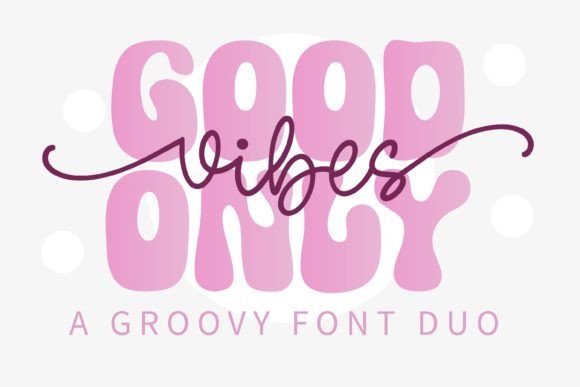 Good Vibes Only Duo: A Retro Font with Real Personality