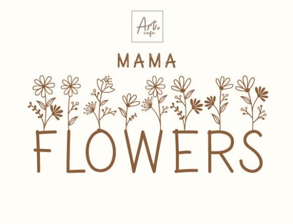 Mama Flowers Font: Weaving Botanical Beauty into Your Designs